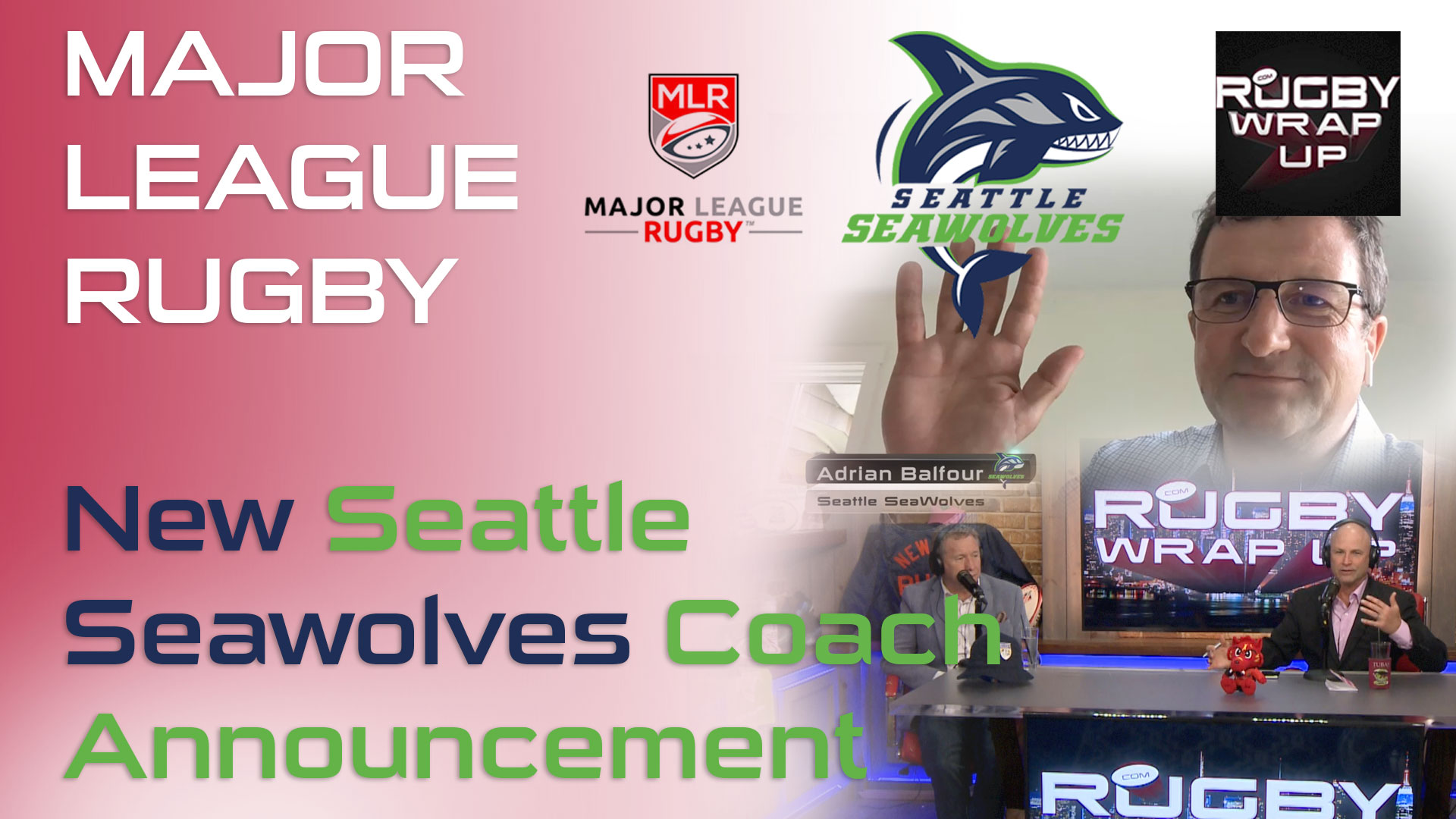 Rugby TV and Podcast: Seattle Seawolves Owner Adrian Balfour re Lawsuits, New Coach, Year 2, Rugby_Wrap_Up