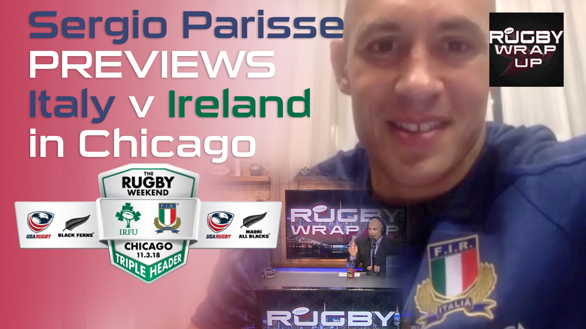 Italy, Stade Francais Mega Star SERGIO PARISSE pre #TheRugbyWeekend, Italy-v-Ireland-in-Chicago, Rugby_Wrap_Up