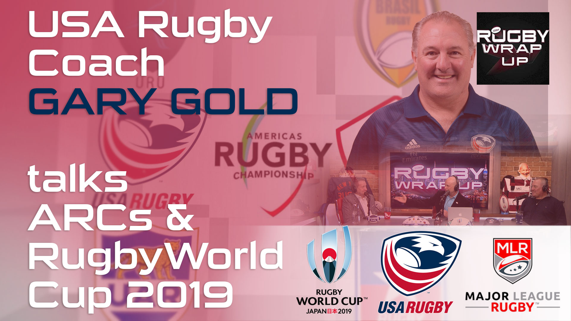 USA Rugby Head Coach Gary Gold re RWC 2019, Major League Rugby, Moving ARC | RUGBY WRAP UP