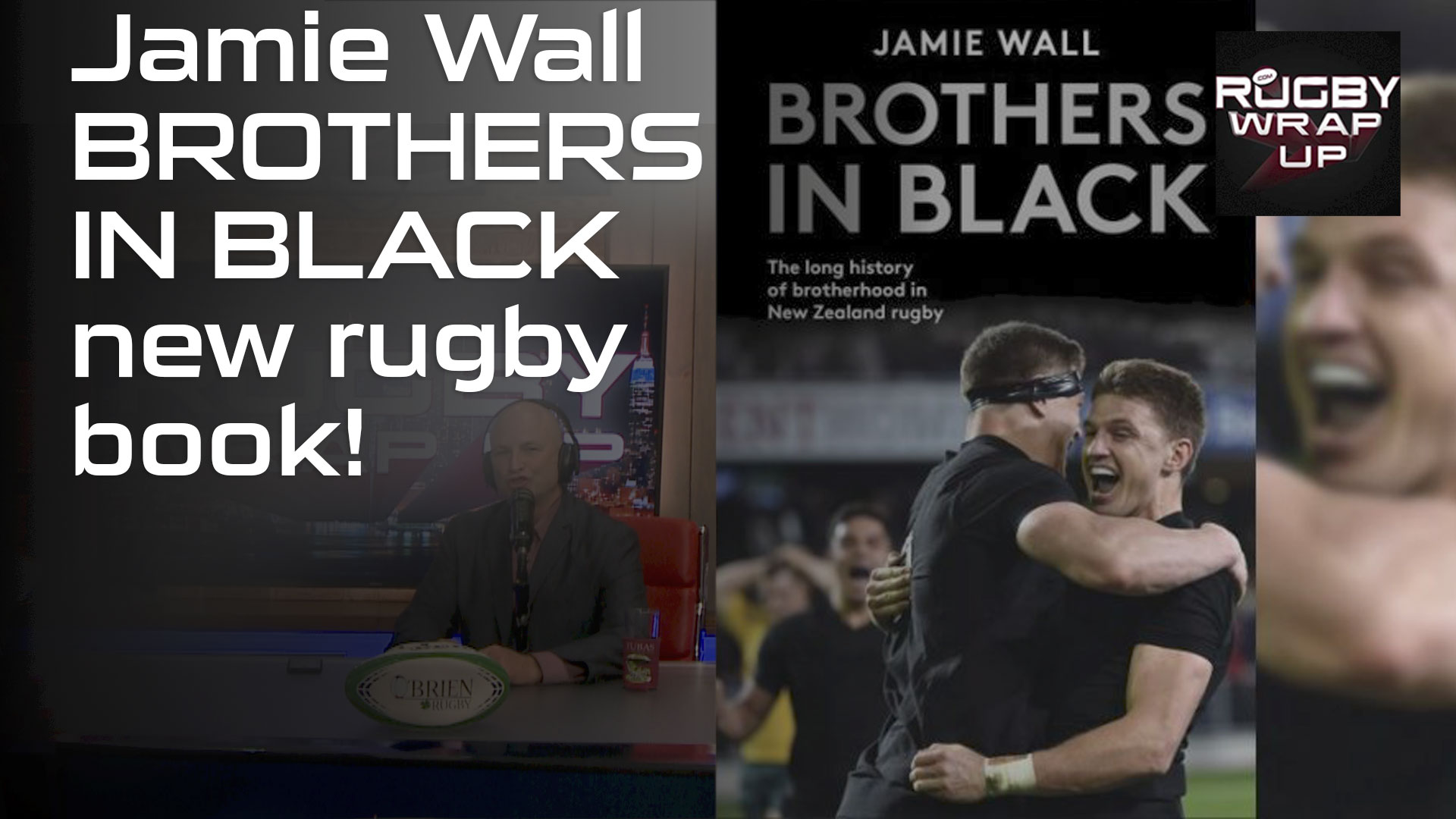 Jamie-Wall-BROTHERS-IN-BLACK-new-rugby-book, Rugby_Wrap_Up