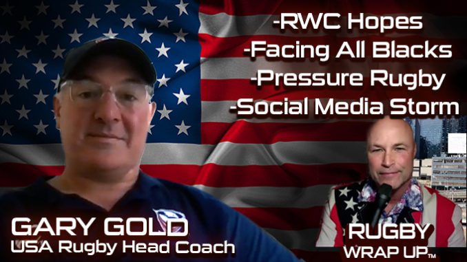 USA Rugby Head Coach Gary Gold Pt 1: RWC Qualifiers, Facing All Blacks, Social Media, Pressure Rugby