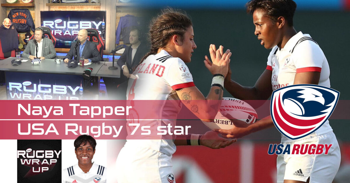 Rugby Tv And Podcast Usa Rugby Shining Star Naya Tapper Rugby Wrap Up