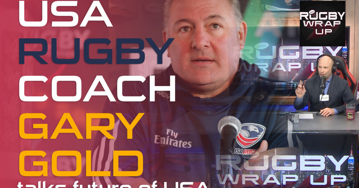 Rugby TV & Podcast: USA Rugby Head Coach Gary Gold, MLR Previews ...