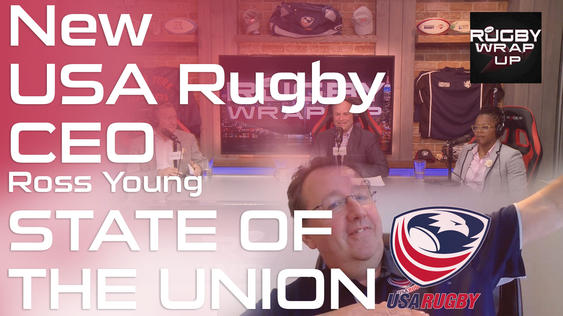 Rugby TV and Podcast: State of USA Rugby Address: CEO Ross Young, Board Rep Phaidra Knight, Congressman Steve Lewis, Rugby_Wrap_Up