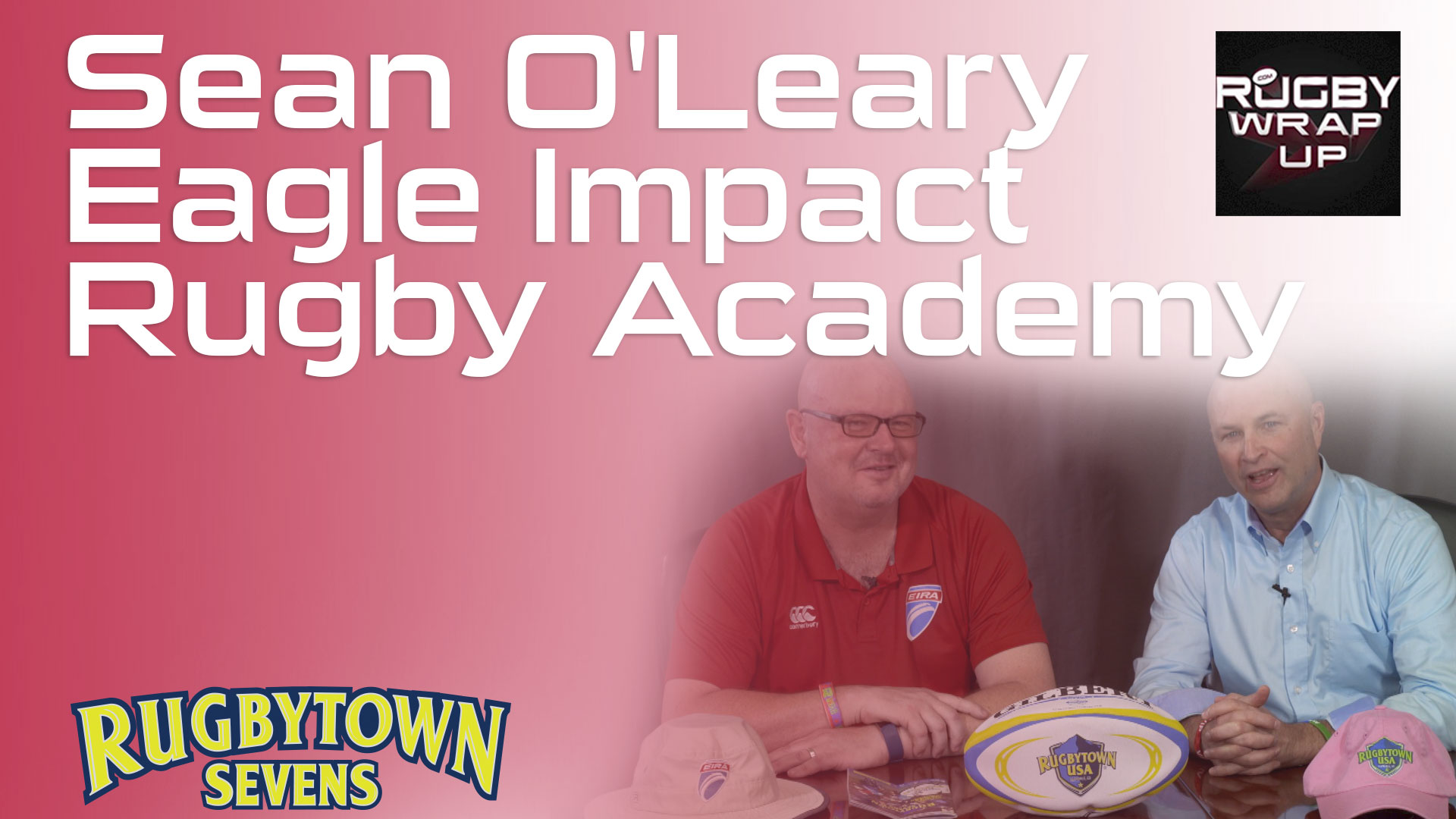 Eagle Impact Rugby Academy Growing Game. Chat with Sean O’Leary | RUGBY WRAP UP