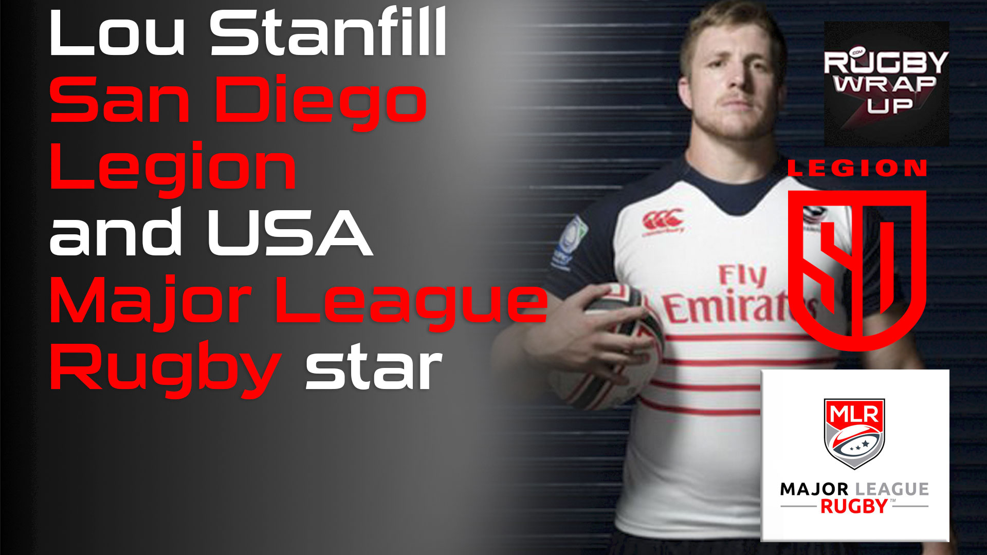 Rugby TV and Podcast: #MLR Star Lou Stanfill of SD Legion, Unfiltered with McCarthy and Lewis, Rugb_Wrap_Up
