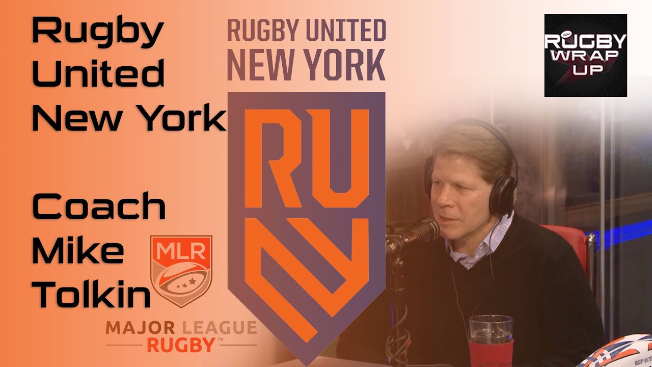 Major League Rugby: Rugby United NY Coach Mike Tolkin with Steve Lewis & Matt McCarthy | RUGBY WRAP UP