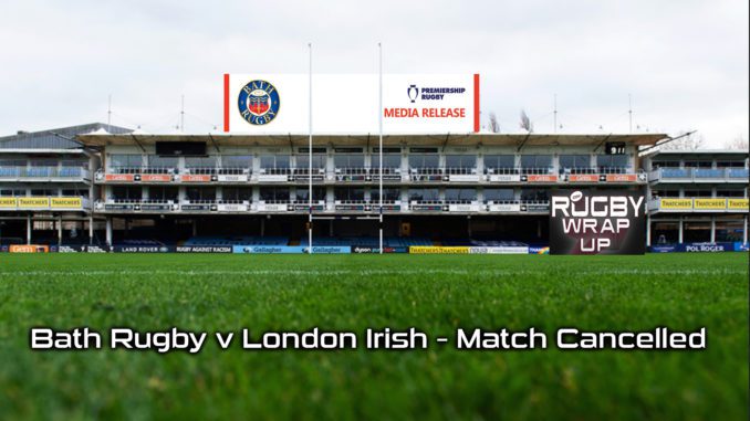 Bath Rugby v London Irish – Match Cancelled, Rugby-Wrap-Up