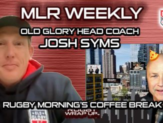 MLR Weekly, MLR, Major League Rugby, Rugby Wrap Up, Josh Syms