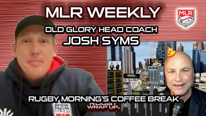 MLR Weekly: Pelatih Kepala Baru Old Glory DC Josh Syms & Rugby Morning’s Major League Rugby Headlines
