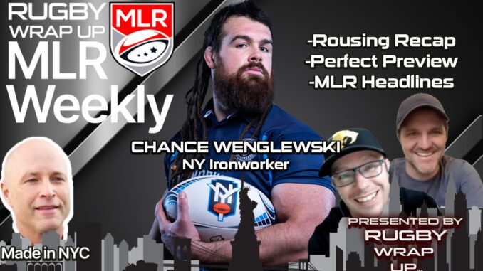 MLR Weekly: Rugby New York & USA Rugby Star Chance Wenglewski + Sorotan & Pratinjau