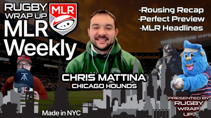 MLR Weekly: Pemain Terbaik Minggu Ini, Chris Mattina dari Chicago, Rekap, Pratinjau Ray & Berita Pagi Rugby