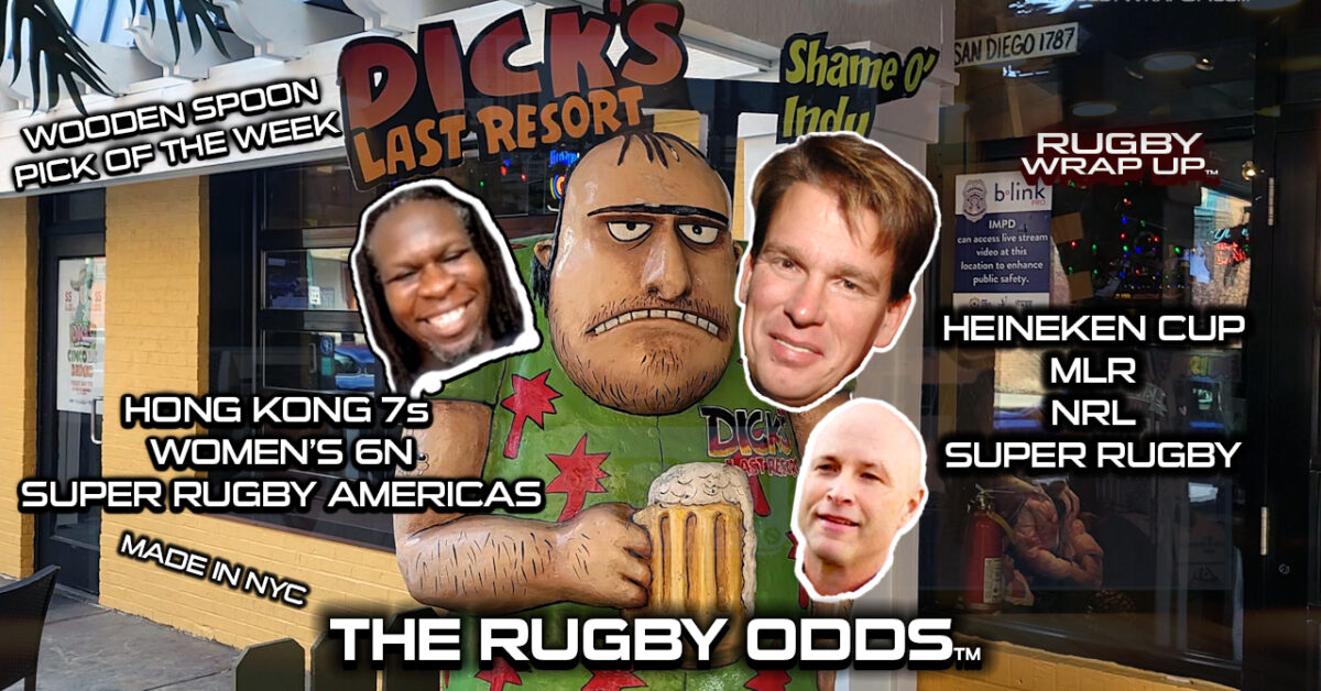 The Rugby Odds HK7s, Heineken Cup, MLR, Super Rugby w/WWE Legend JBL