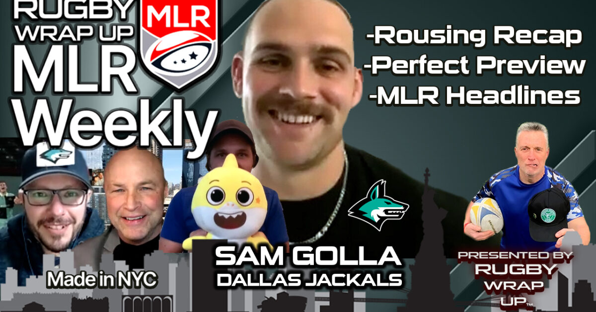 MLR Weekly with Dallas Jackals Sam Golla, Crazy Fan, Rousing Recap