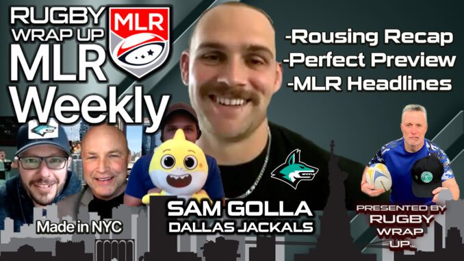 MLR Mingguan dengan Dallas Jackals Sam Golla, Penggemar Gila, Rekap Membangkitkan, Pratinjau Sempurna & Berita Utama MLR