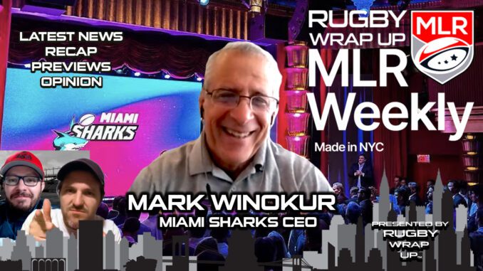 MLR Weekly, Mark Winokur, Miami Sharks, RUGBY WRAP UP