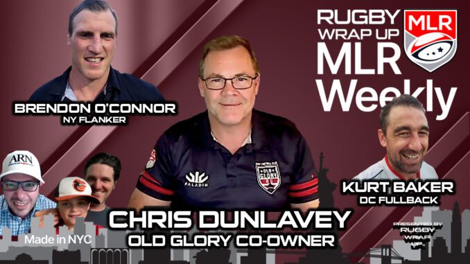 MLR Weekly, Chris Dunlavey, Brendon O'Connor, Kurt Baker, Chicago Hounds, RUGBY WRAP UP, Major League Rugby
