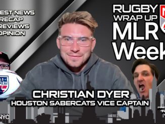 MLR Weekly, Christian Dyer, Houston SaberCats, RUGBY WRAP UP, Major League Rugby
