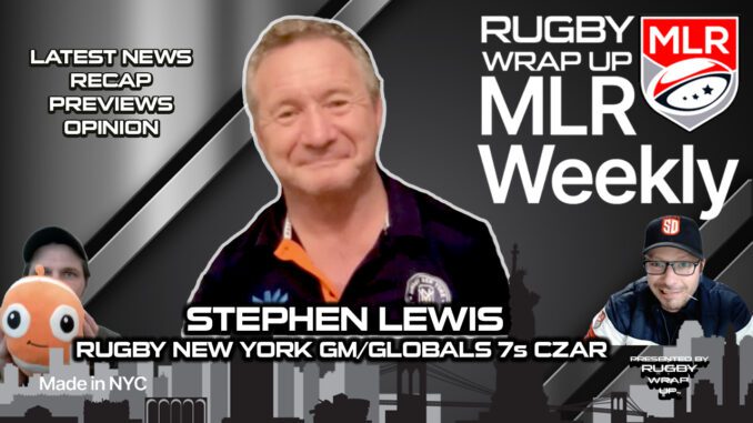 MLR Weekly, Steve Lewis, NY Ironworkers, RUGBY WRAP UP, Major League Rugby