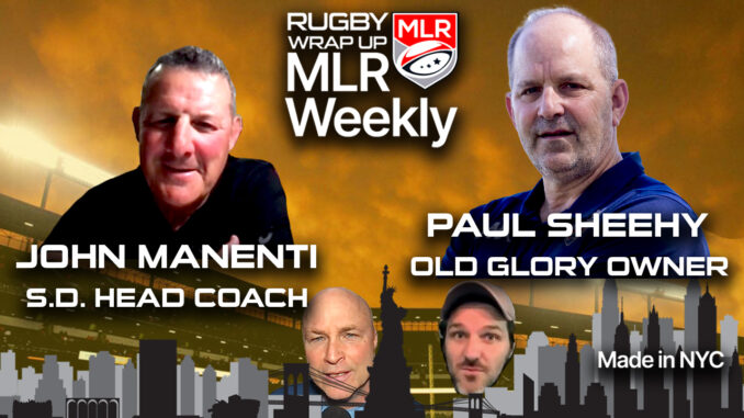 MLR WEEKLY, Paul Sheehy, Old Glory, John Manenti, San Diego, MLR