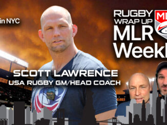 MLR WEEKLY, Scott Lawrence, USA Rugby, Anthem Rugby, Rugby Wrap Up