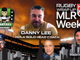 MLR WEEKLY, Danny Lee, NOLA Gold, Rugby Wrap Up