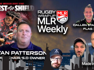 MLR WEEKLY, Ryan Patterson, Legion, Dallen Standford, Rugby Wrap Up