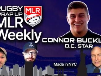 MLR WEEKLY, Connor Buckley, Old Glory DC, Rugby Wrap Up