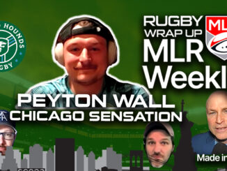 MLR WEEKLY, Peyton Wall, Chicago Hounds, Rugby Wrap Up