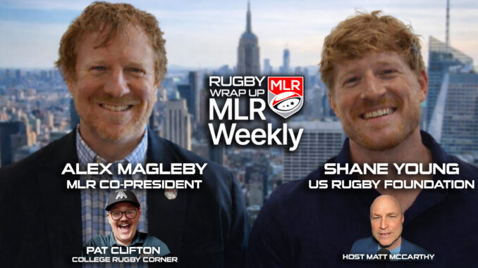MLR Weekly, Rugby Wrap Up, Alex Magleby, Shane Young, College Rugby, Matt McCarthy