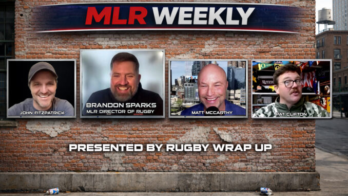 MLR Weekly, Rugby Wrap Up, Rugby, Brandon Sparks, TMO, HSBC 7s